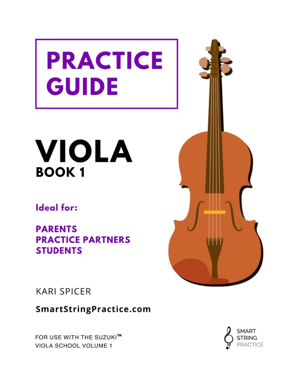 Practice Guide for Suzuki Viola Book 1: For Use with the Suzuki Viola School Volume 1 (Practice Guide for Viola)