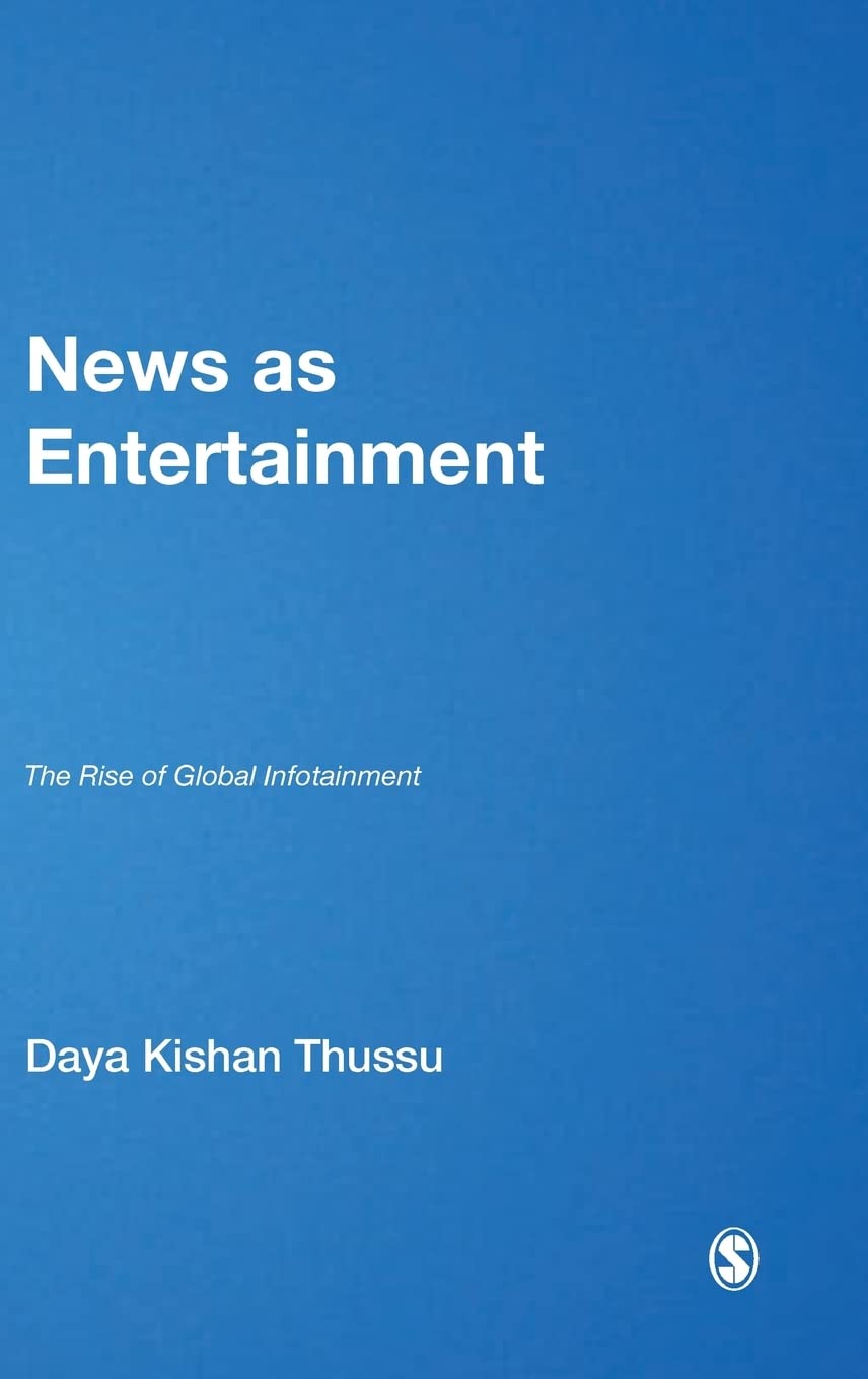 News as Entertainment: The Rise of Global Infotainment