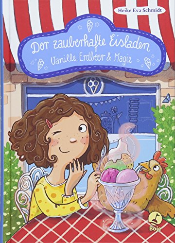 Der zauberhafte Eisladen: Vanille, Erdbeer und Magie. Band 1 (Der zauberhafte Eisladen-Reihe, Band 1