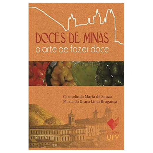 Doces de Minas - Editora UFV; A arte de Fazer doce