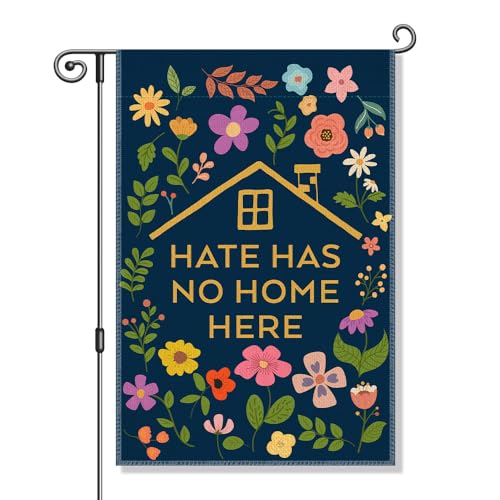 Perfectinsoy Hate Has No Home Here Garden Flag Inclusive Equality Human Rights Yard Banner Floral Political Diversity Kindness Yard Sign Welcome Home Community Farmhouse Lawn Liberal Outdoor Decor