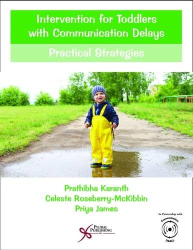 Intervention for Toddlers with Communication Delays: Practical Strategies (Comprehensive Intervention for Children With Developmental Delays and Disorders: Practical Strategies)