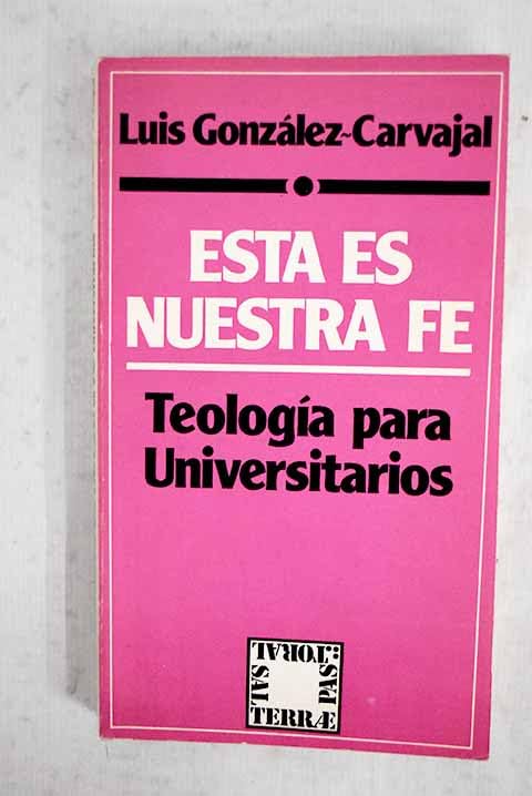 ESTA ES NUESTRA FE TEOLOGIA PARA UNIVERSITARIOS