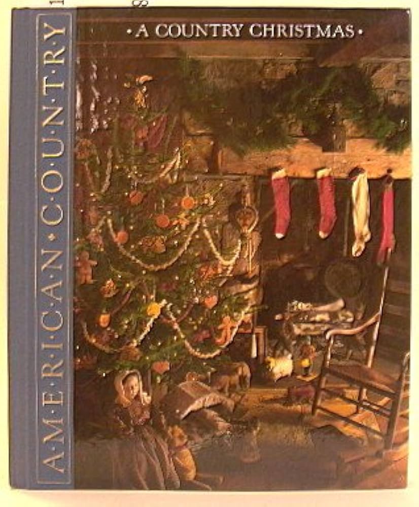 A Country Christmas: A Celebration of the Holiday Season (American
