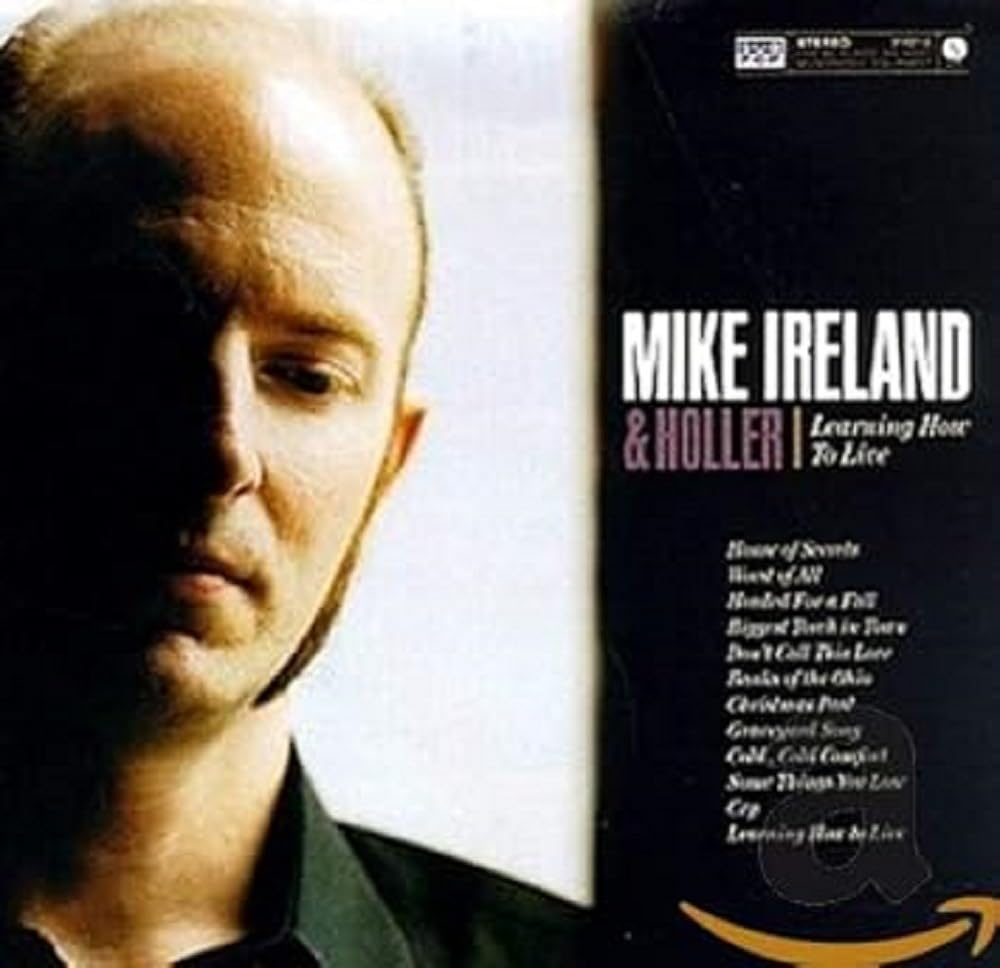 (IR284) Mike Ireland & Holler, Learning How To Live - 1998 CD