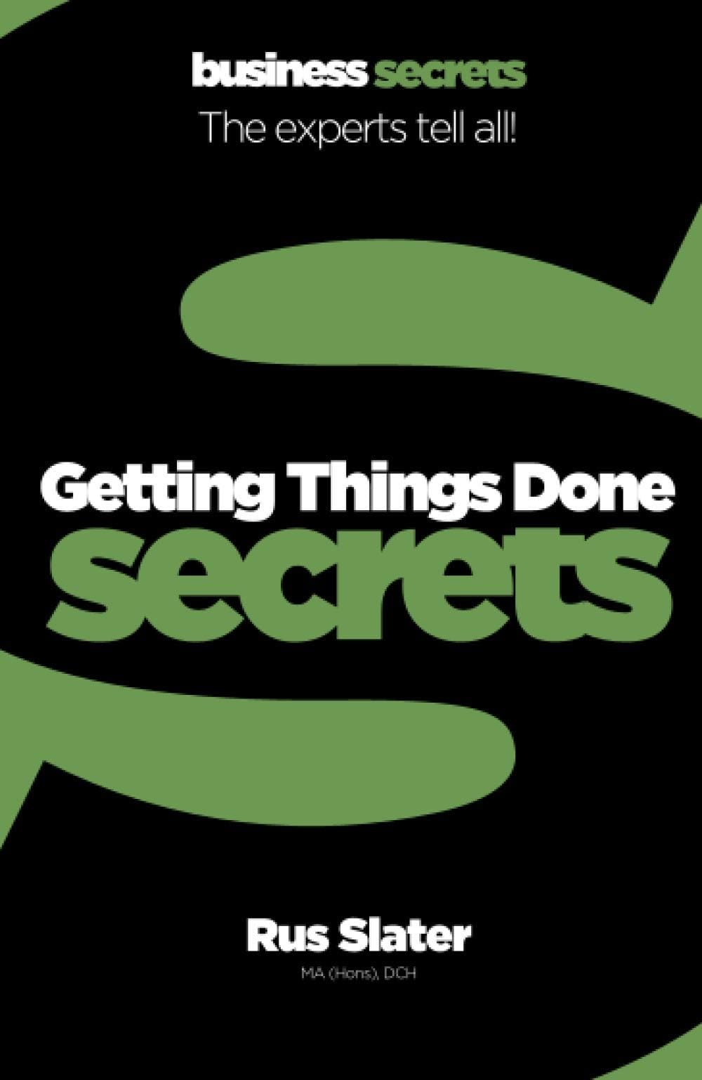 Getting Things Done (Collins Business Secrets),Rus Slater