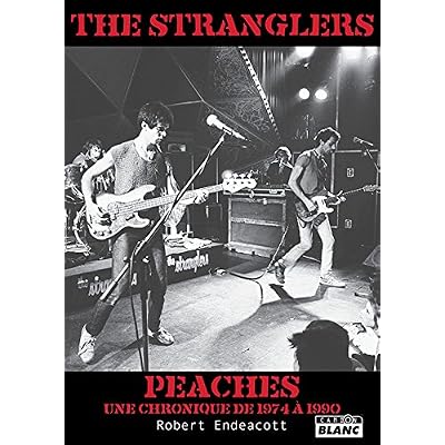 The Stranglers Peaches, une chronique de 1974 &agrave; 1990