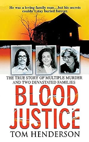 Blood Justice: The True Story of Multiple Murder and a Family's Revenge