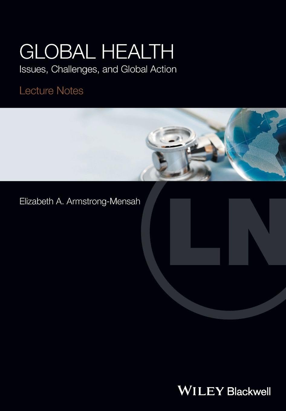 Global Health by Elizabeth A. Armstrong-Mensah - 9781119110217