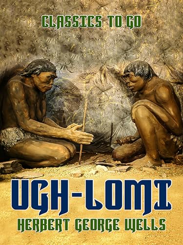 Ugh-Lomi (Classics To Go) (German Edition)