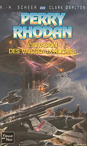 Perry Rhodan, tome 222 : L'invasion des vaisseaux-ruches