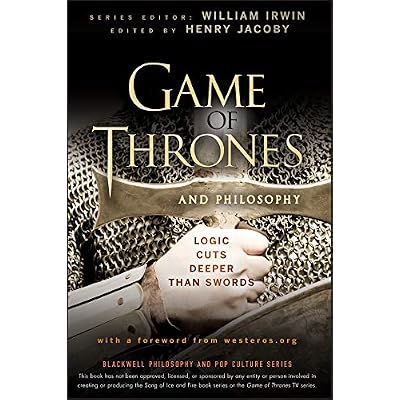 Game of Thrones and Philosophy
