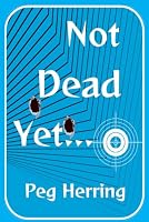 Not Dead Yet... 1944502157 Book Cover