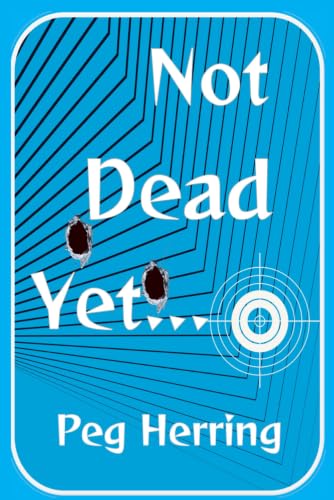 Not Dead Yet... 1944502157 Book Cover