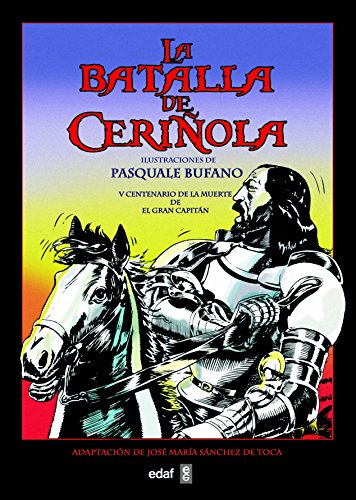 LA BATALLA DE CERIÑOLA (Crónicas de la Historia) LA BATALLA DE CERIÑOLA (Crónicas de la Historia)