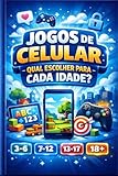Jogos de Celular Qual Escolher para Cada Idade