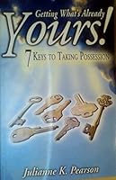 Getting What's Already Yours! 7 Keys to Taking Possession 0977211908 Book Cover
