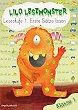  Lilo Lesemonster - Lesestufe 1: Erste Sätze lesen: Lesen Lernen mit Lilo Lesemonster- ab der ersten Klasse (eignet sich bereits ab den ersten, gelernten Buchstaben) (Musold.minis)