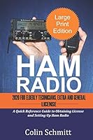 HAM RADIO 2020 For Elderly Technicians, Extras and General License: A Quick Reference to Obtaining License and Setting up Ham Radio B08DBZDHTQ Book Cover