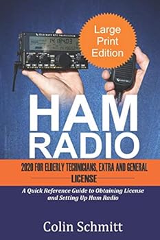 Paperback HAM RADIO 2020 For Elderly Technicians, Extras and General License: A Quick Reference to Obtaining License and Setting up Ham Radio Book