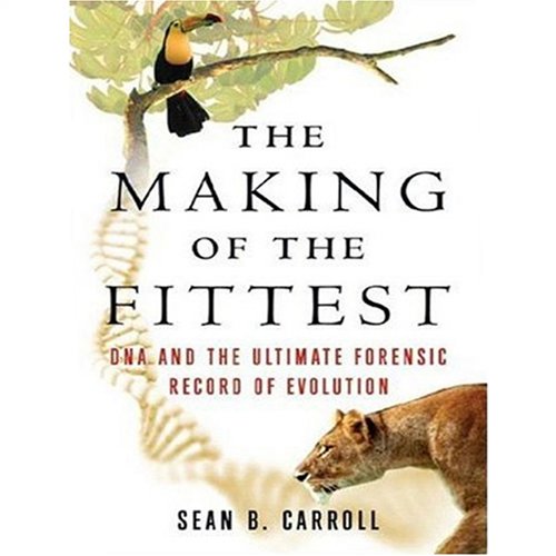 Amazon Com The Making Of The Fittest Dna And The Ultimate Forensic Record Of Evolution Audible Audio Edition Sean B Carroll Patrick Lawlor Tantor Audio Audible Audiobooks