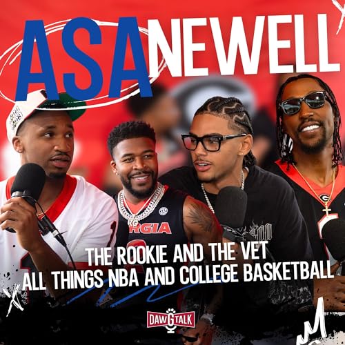Asa Newell: The Rookie and The Vet, All things NBA and College Basketball Podcast Por  arte de portada