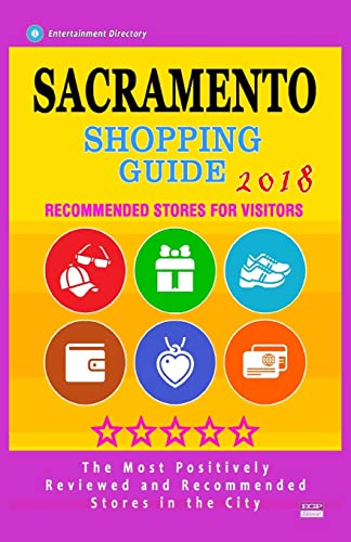 Sacramento Shopping Guide 2018: Best Rated Stores in Sacramento, California - Stores Recommended for Visitors, (Shopping Guide 2018)