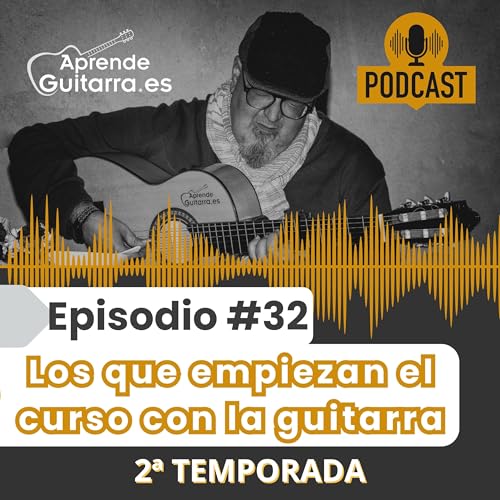 Episodio #32T2 – Los que empiezan el curso con la guitarra flamenca cover art