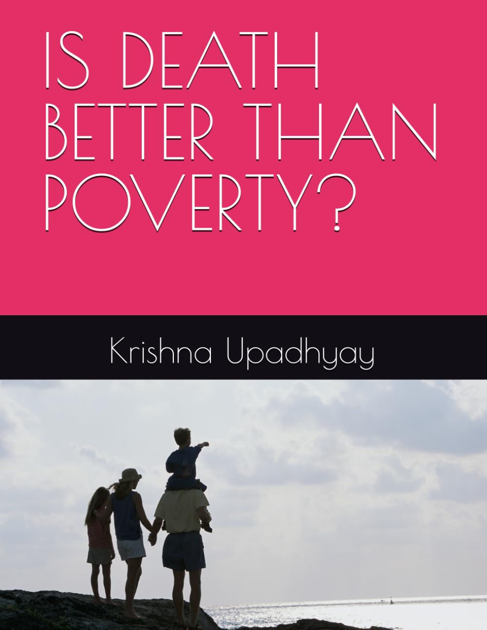 IS DEATH BETTER THAN POVERTY?
