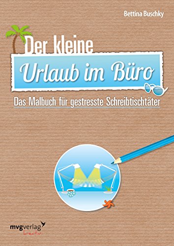 Der kleine Urlaub im Büro: Das Malbuch für