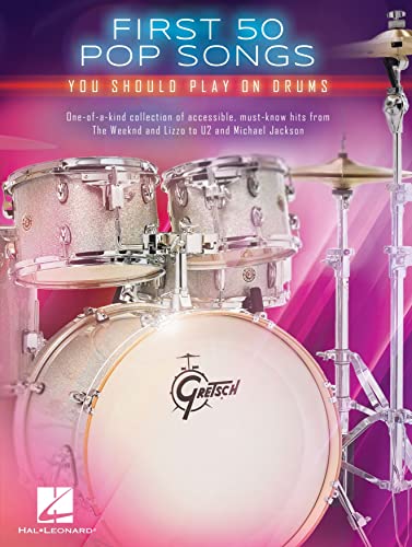 First 50 Pop Songs You Should Play on Drums | Beginner Drum Sheet Music Collection for Drum Set Players | Easy Pop Drum Songs with Notation | Popular Drum Book for Practice and Performance