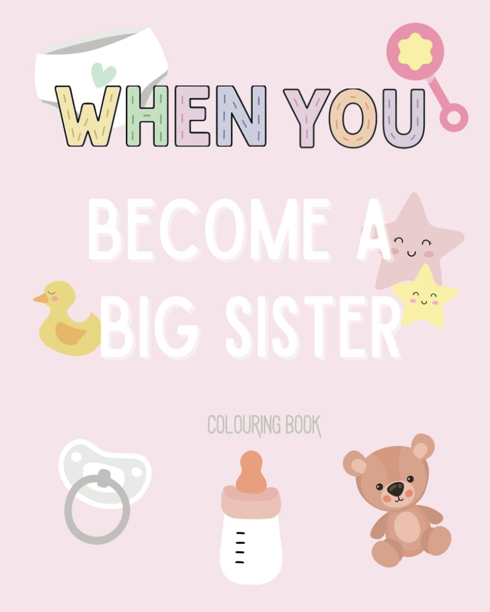 WHEN YOU Become a Big Sister: Colouring Book