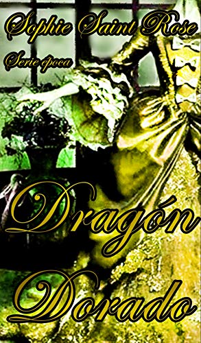 Dragon Dorado Spanish Edition Kindle Edition By Saint Rose Sophie Lopez Rodriguez Sonia Literature Fiction Kindle Ebooks Amazon Com