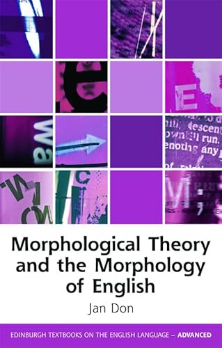 Compare Textbook Prices for Morphological Theory and the Morphology of English Edinburgh Textbooks on the English Language - Advanced 1 Edition ISBN 9780748645121 by Don, Jan