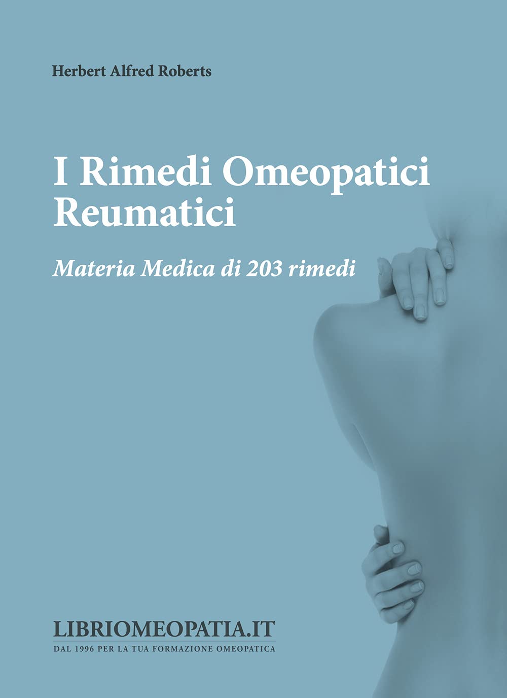 I Rimedi Omeopatici Reumatici. Materia Medica Di 203 Rimedi: 1 - 4