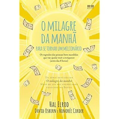 O milagre da manhã para se tornar um milionário: Os segredos das pessoas bem-sucedidas que vão ajudar você a enriquecer O milagre da manhã para se tornar um milionário: Os segredos das pessoas bem-sucedidas que vão ajudar você a enriquecer