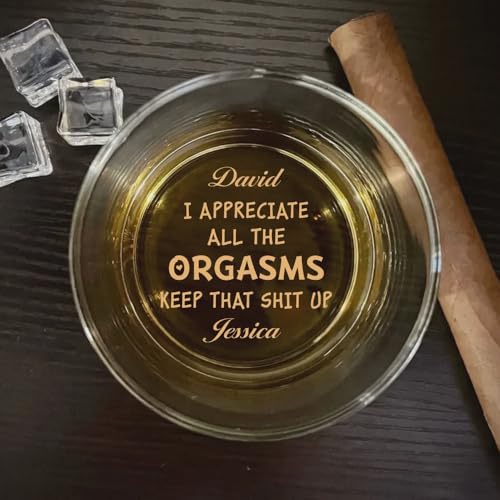 I Appreciate All The Orgasms Keep That Shit Up Whiskey Glass - Custom Couple Whiskey Glass - Naughty Couples Gifts For Anniversary - Valentines Day Gifts For Him From Her - Funny Gift For Husband