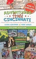 Adventures Around Cincinnati: A Parent's Guide to Unique and Memorable Places to Explore with Your Kids 099108540X Book Cover
