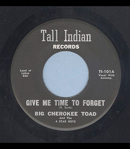 BIG Cherokee Toad - Tall Indian 101 - Give Me Time To Forget - Amazon ...