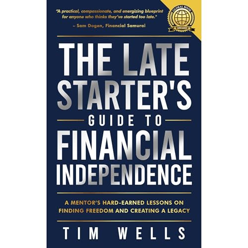 The Late Starter's Guide to Financial Independence Audiobook By Tim Wells cover art