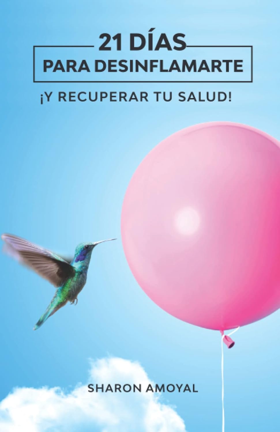 21 Dias para Desinflamarte y Recuperar tu Salud (Spanish Edition)
