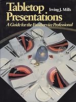 Tabletop Presentations: A Guide for the Foodservice Professional 0442264720 Book Cover