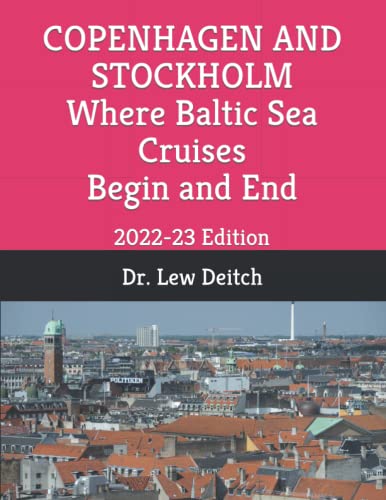 COPENHAGEN AND STOCKHOLM Where Baltic Sea Cruises Begin and End: 2022-23 Edition