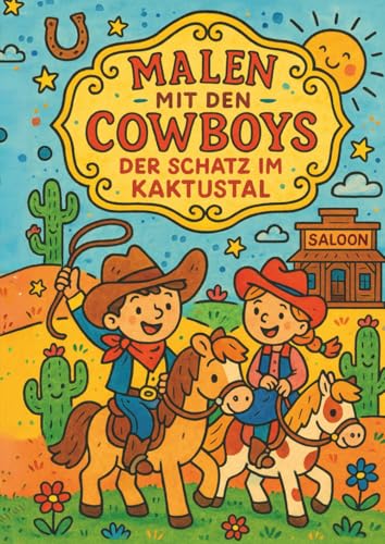 Malen mit den Cowboys: Der Schatz im Kaktustal