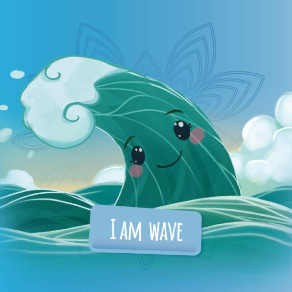 I am Wave: a mindfulness story for kids (Soul Mates Kids Yoga and Mindfulness)