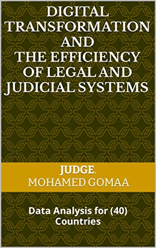 Digital Transformation and The Efficiency of Legal and Judicial Systems: Study covers data analysis for 40 countries