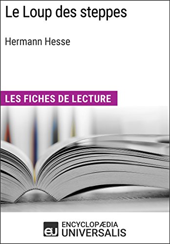 Le Loup des steppes d'Hermann Hesse: Les Fiches de lecture d'Universalis Livre PDF Gratuit