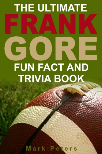 The Ultimate Frank Gore Fun Fact And Trivia Book (English Edition)