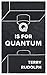 Q is for Quantum