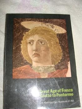 Paperback The Great Age of Fresco: Giotto To Pontormo: An Exhibition of Mural Paintings and Monumental Drawings [Italian] Book